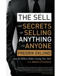 The Sell. The secrets of selling anything to anyone