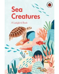 A Ladybird Book: Sea Creatures