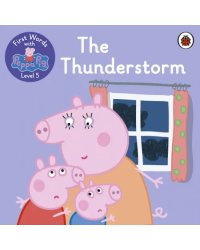 First Words with Peppa. Level 5. The Thunderstorm
