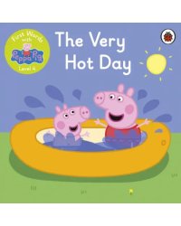 First Words with Peppa. Level 4. The Very Hot Day