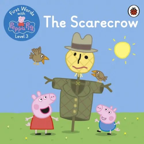 First Words with Peppa. Level 3. The Scarecrow