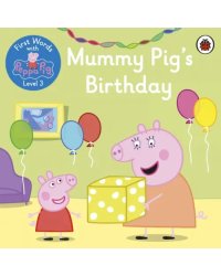 First Words with Peppa. Level 3. Mummy Pig's Birth