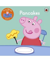 First Words with Peppa. Level 2. Pancakes