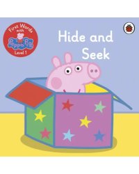 First Words with Peppa. Level 1. Hide and Seek
