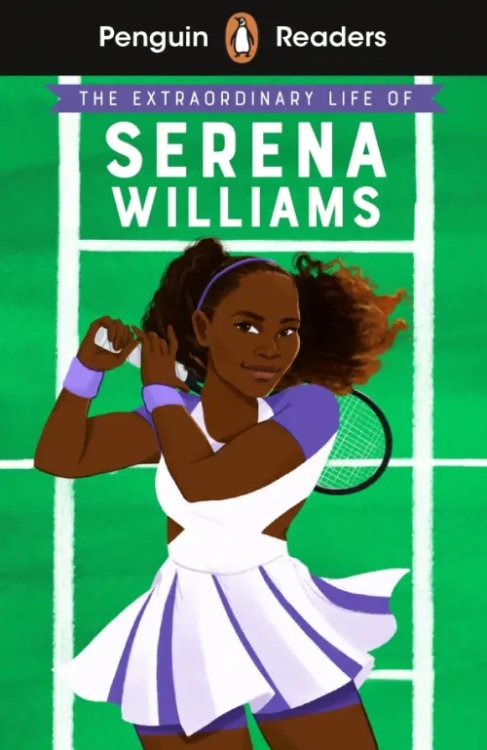 The Extraordinary Life of Serena Williams. Level 2 + audio online