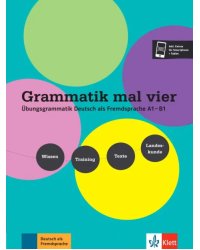 Grammatik mal vier. Ubungsgrammatik Deutsch als Fremdsprache A1 – B1: Wissen. Training. Texte (+ Audio CD)