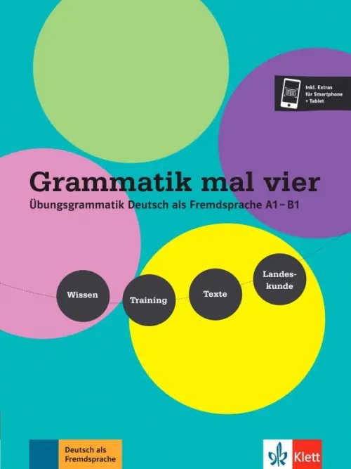 Grammatik mal vier. Ubungsgrammatik Deutsch als Fremdsprache A1 – B1: Wissen. Training. Texte (+ Audio CD)