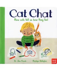 Cat Chat: How cats tell us how they feel. Board book