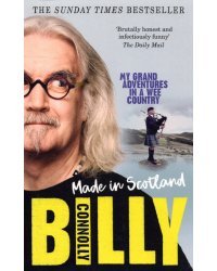 Made In Scotland: My Grand Adventures in a Wee Country