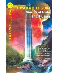 Worlds of Exile and Illusion. Rocannon's World, Planet of Exile, City of Illusions