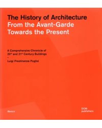 The History of Architecture. From the Avant-Garde Towards the Present. A Comprehensive Chronicle