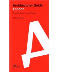 London. Architectural Guide. Twentieth-Century Housing Projects
