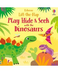 Play Hide &amp; Seek With the Dinosaurs. Board book
