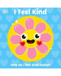 I Feel Kind. Why do I feel kind today?