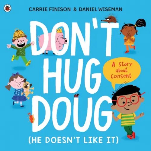 Don't Hug Doug (He Doesnt Like It)