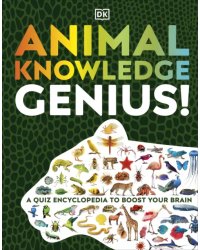Animal Knowledge Genius! A Quiz Encyclopedia to Boost Your Brain