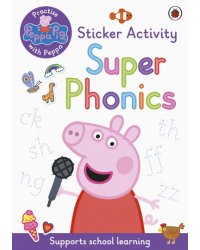 Peppa Pig. Practise with Peppa. Super Phonics