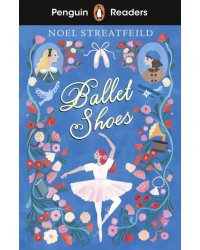 Ballet Shoes. Level 2 + audio online