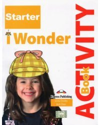 I-Wonder Starter. Activity Book with Digibooks Application. International