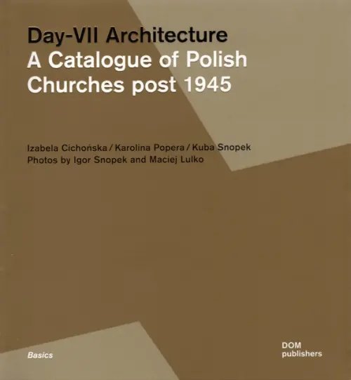 Day-VII Architecture. A Catalogue of Polish Churches post 1945