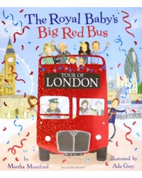 The Royal Baby's Big Red Bus Tour of London