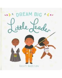 Dream Big, Little Leader (Board book)