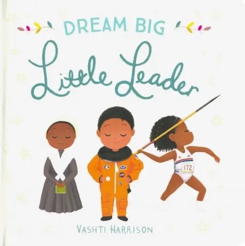 Dream Big, Little Leader (Board book)