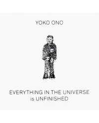 Yoko Ono: Everything in the Universe Is Unfinished