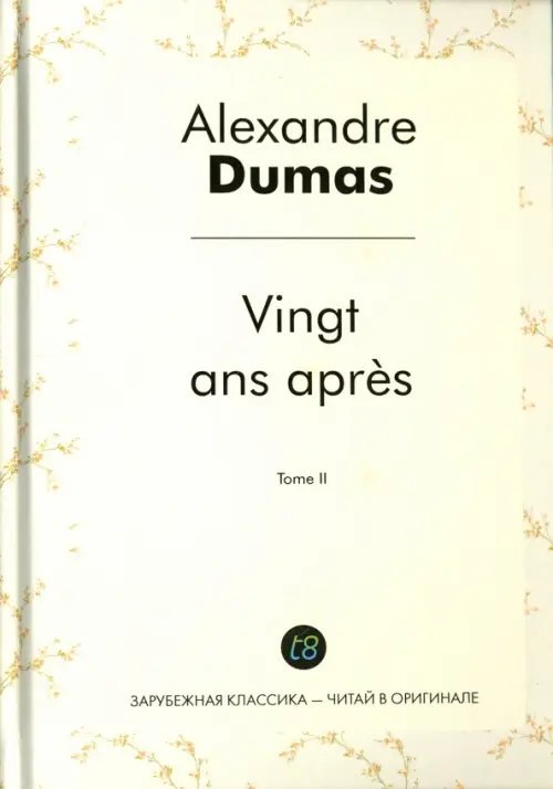 Vingt ans apres. Tome 2