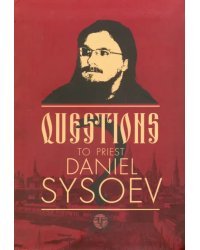 Questions to Priest Daniel Sysoev. На английском языке