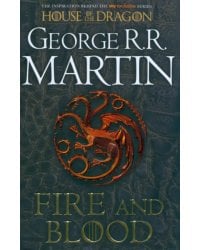 Fire and Blood. 300 Years Before A Game of Thrones