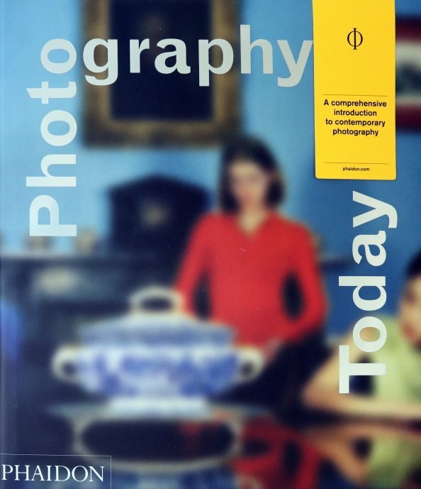 Photography Today. A History of Contemporary Photography