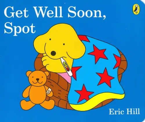 Get Well Soon, Spot. Board book