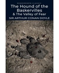 The Hound of the Baskervilles &amp; The Valley of Fear