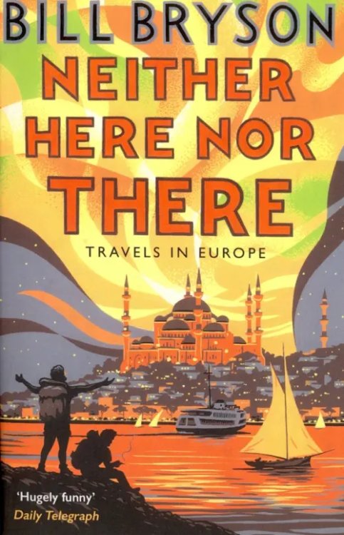 Neither Here, Nor There. Travels in Europe