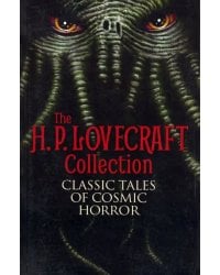 The H.P.Lovecraft Collection. Classic Tales of Cosmic Horror
