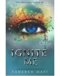 Shatter Me 3: Ignite Me