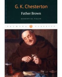 Father Brown. Essential Tales