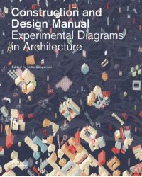 Experimental Diagrams in Architecture. Construction and Design Manual