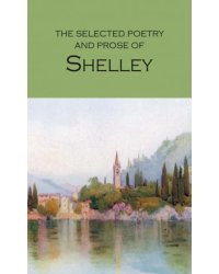The Selected Poetry &amp; Prose of Shelley