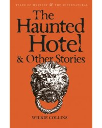 The Haunted Hotel &amp; Other Stories