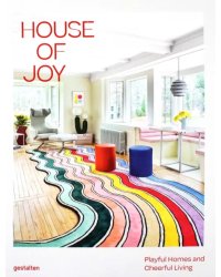 House of Joy. Playful Homes and Cheerful Living