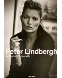 Peter Lindbergh. On Fashion Photography