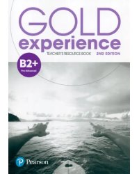 Gold Experience. B2+. Teacher's Resource Book