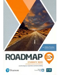 Roadmap. B2+. Students' Book + Online Practice + Digital Resources + App