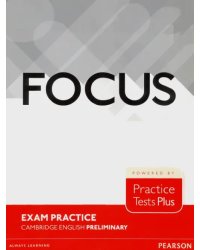 Focus Exam Practice. Cambridge English Preliminary
