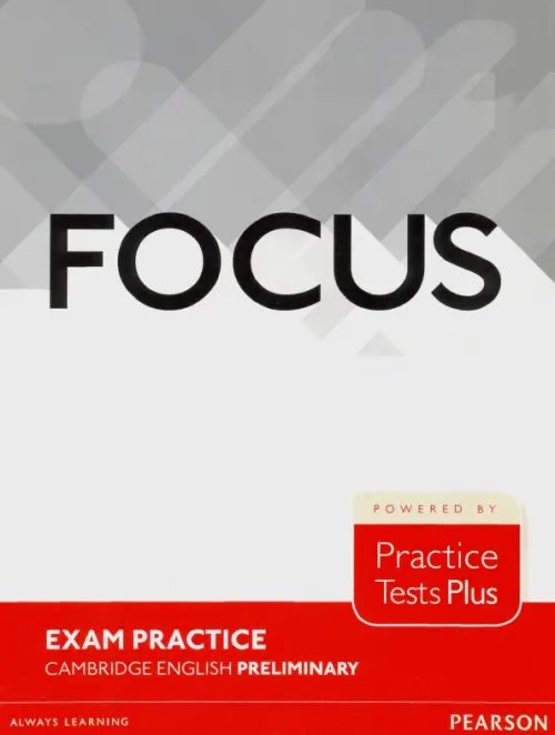 Focus Exam Practice. Cambridge English Preliminary