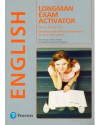 Longman Exam Activator. Classroom and self-study preparation for all B1 level exams + 2 AudioCDs