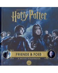 Harry Potter. Friends &amp; Foes. A Movie Scrapbook