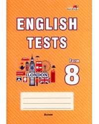 English tests. Form 8. Тематический контроль. 8 класс